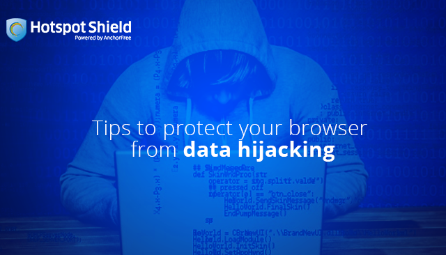 Tips to protect your browser from data hijacking