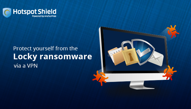 Protect yourself from the Locky ransomware via a VPN